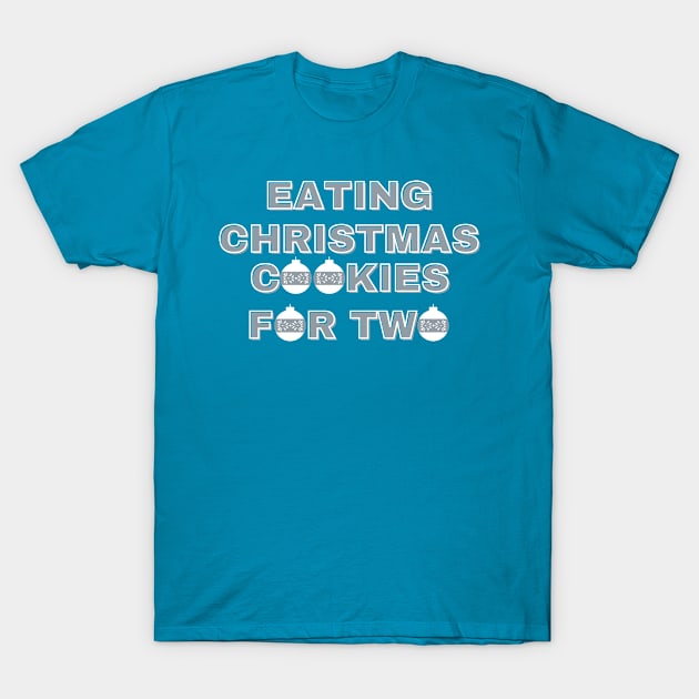 Eating Christmas Cookies For Two T-Shirt by Designed By Poetry